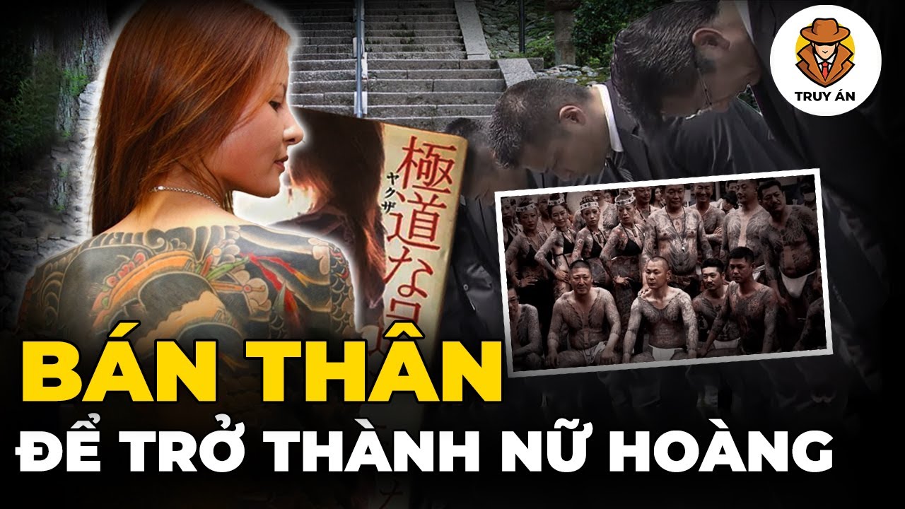 Cuộc Đời Của Nữ Hoàng Xã Hội Đen - Từ Bán Thân Đến Quan Hệ Với Ông Trùm 50 Tuổi - Truy Án