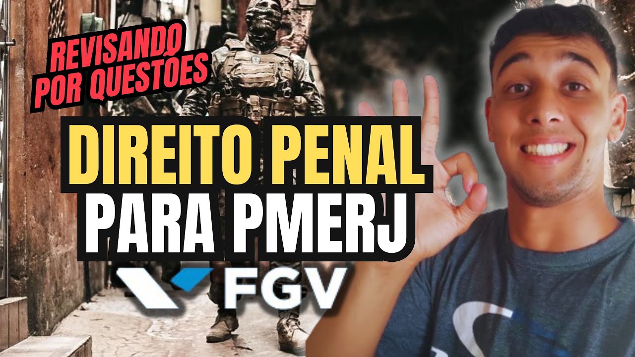 Revisando por QUESTÕES | DIREITO PENAL para PMERJ (Banca FGV)