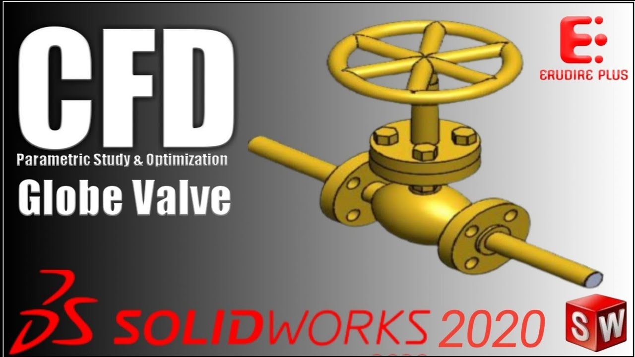 CFD Flow Simulation & Parametric Study of a Globe Valve with SolidWorks 2020