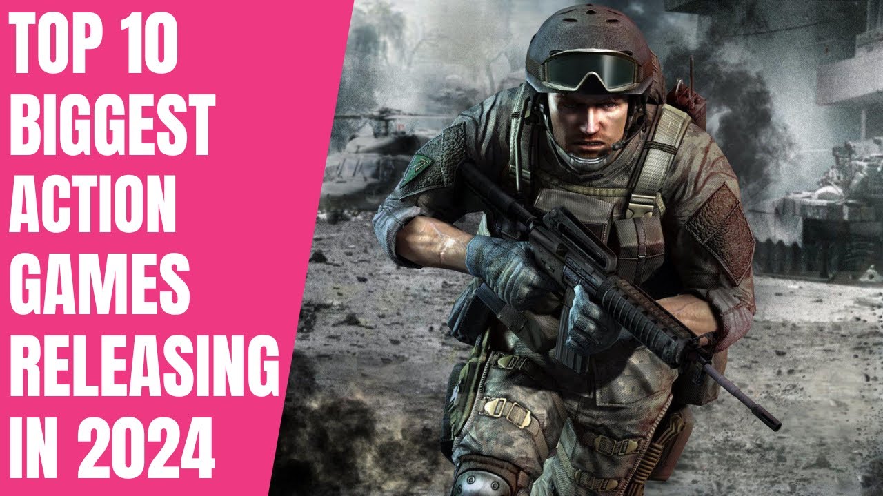 TOP 10 BIGGEST ACTION GAMES RELEASING IN 2024
