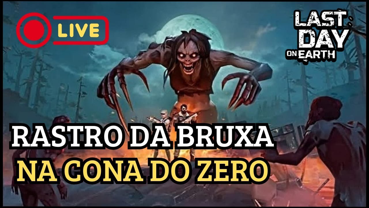 EVENTO RASTRO DA BRUXA NA CONTA DO ZERO | LAST DAY ON EARTH -Ldoe