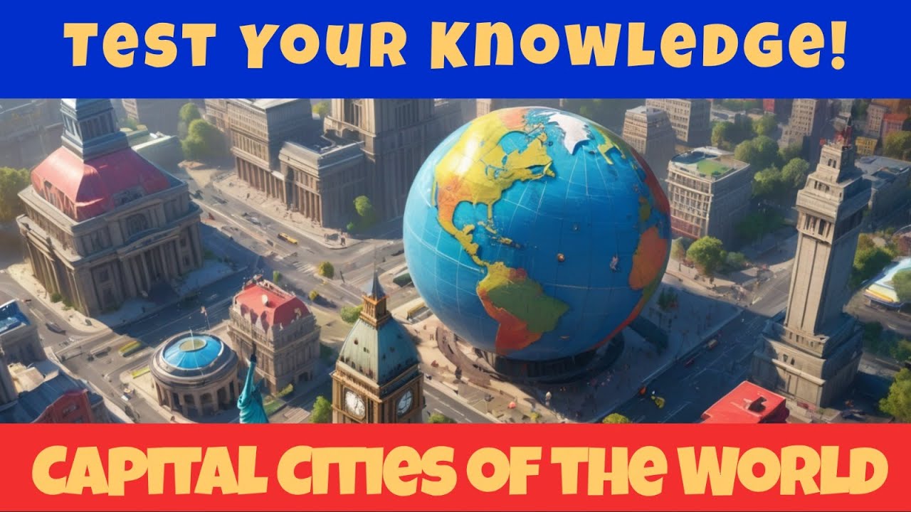 ✈️ Capital Cities of the World Quiz.