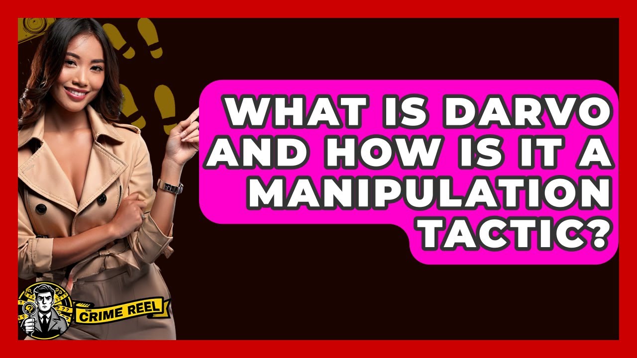 What Is DARVO And How Is It A Manipulation Tactic? - The Crime Reel