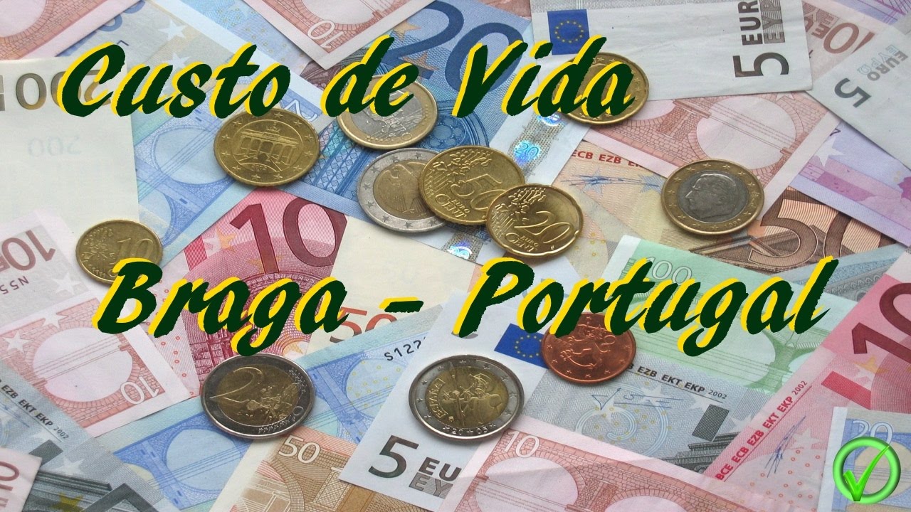 BRAGA - PORTUGAL: Custo de vida
