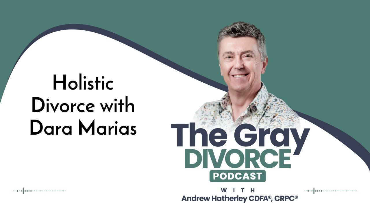 Episode 18 The Practice of Holistic Divorce with Dara Marias