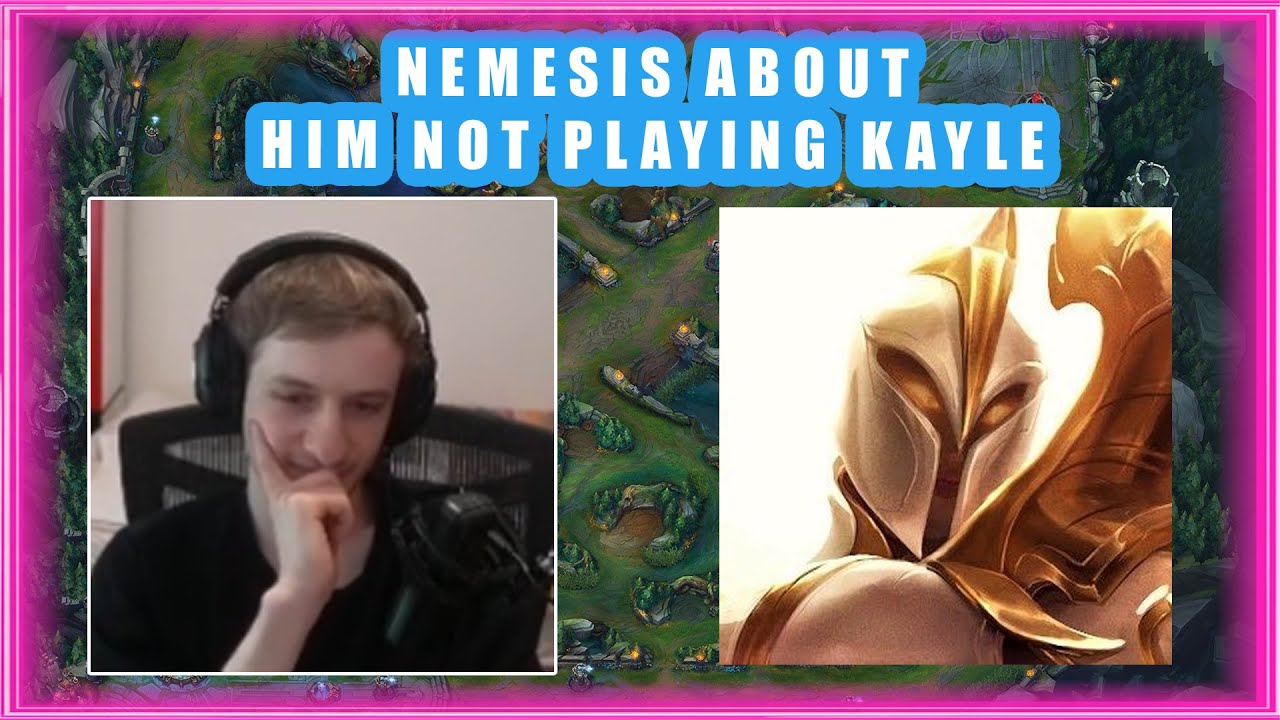 Nemesis About Him NOT PLAYING KAYLE 🤔