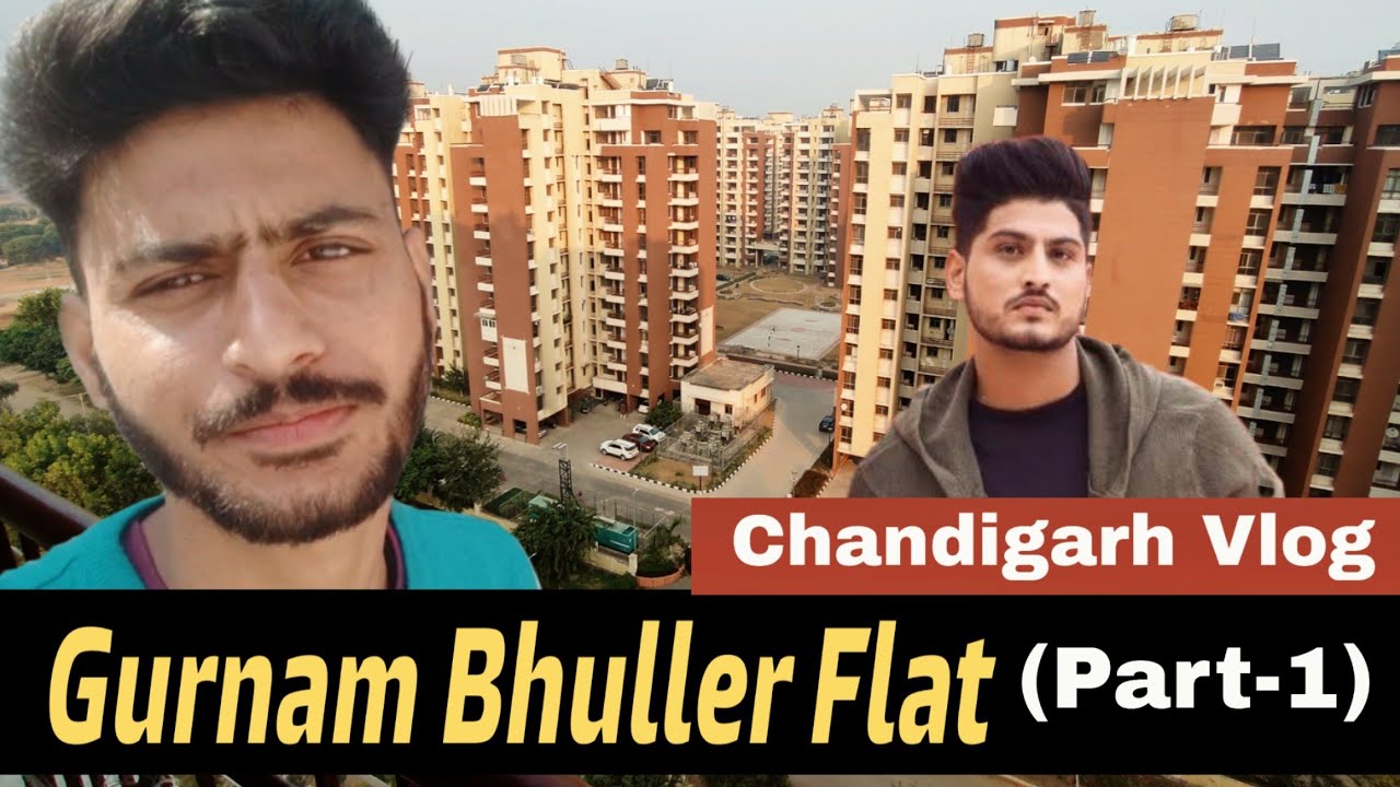 Way To Chandigarh | Gurnam Bhullar ਦੇ  Flat ਸਾਹਮਣੇ ਆਪਣਾ Flat 😍Dekho FULL Vlog 🔥🔥