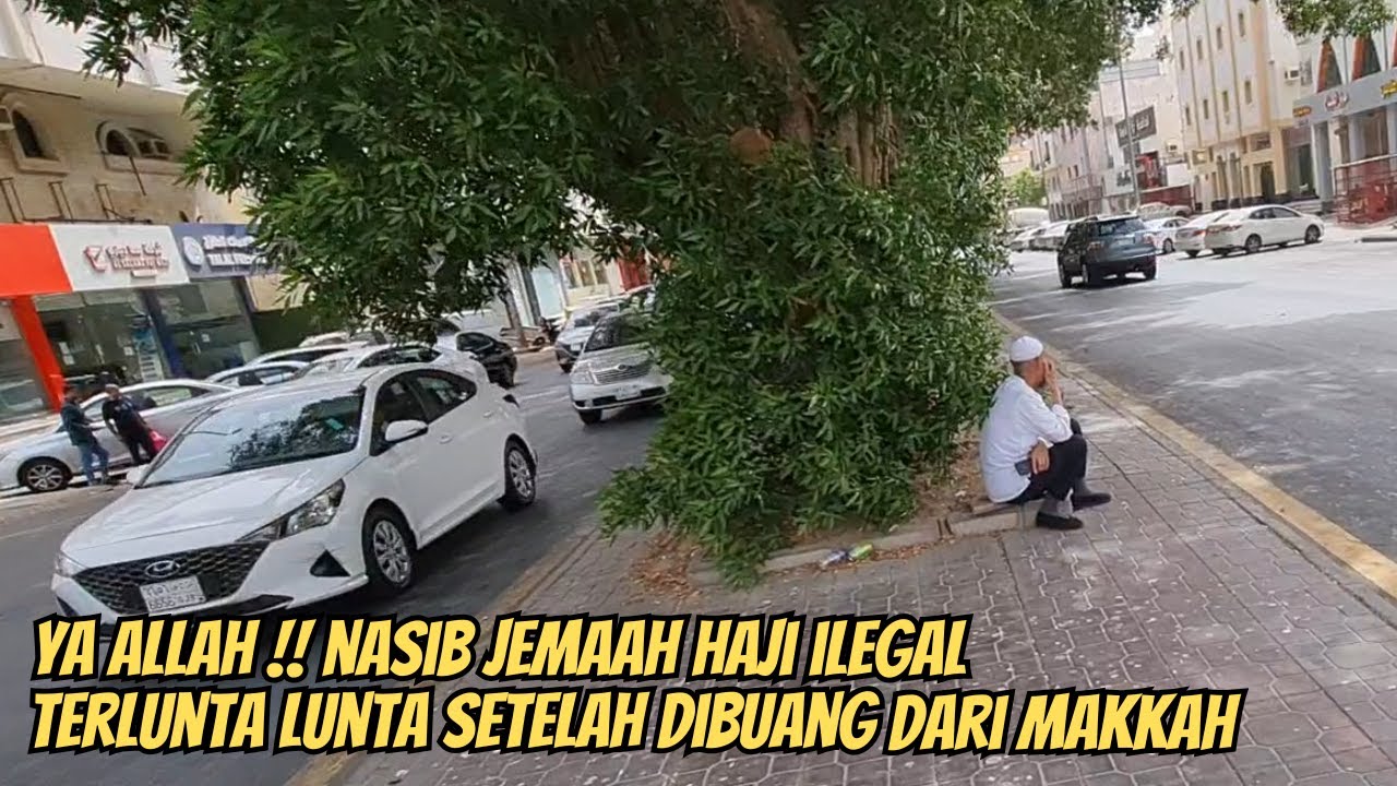 GAK TEGA !! LIHAT JEMAAH HAJI ILEGAL BANYAK YG TIDUR DI TROTOAR DI JEDDAH