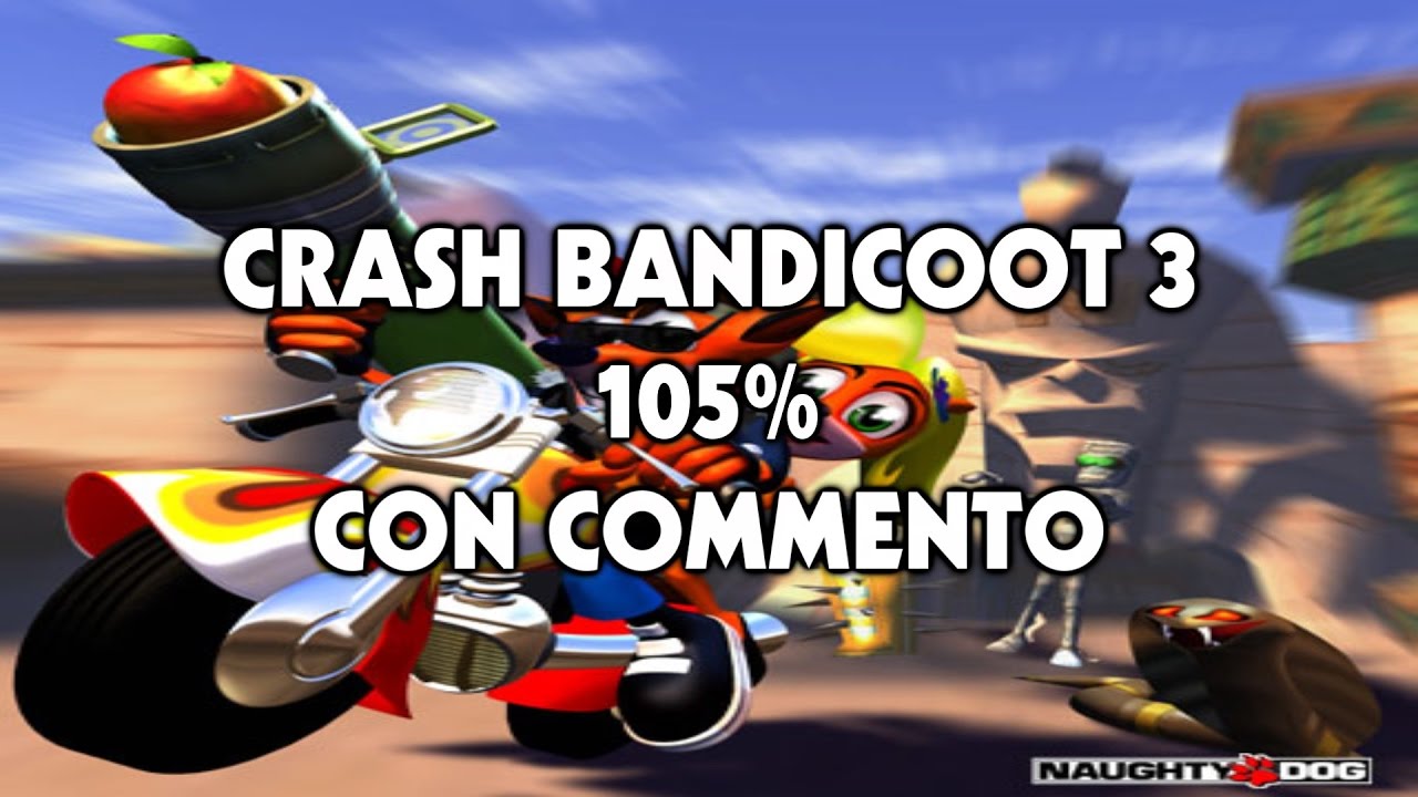 Crash Bandicoot 3 (ITA) 105% Gioco Completo