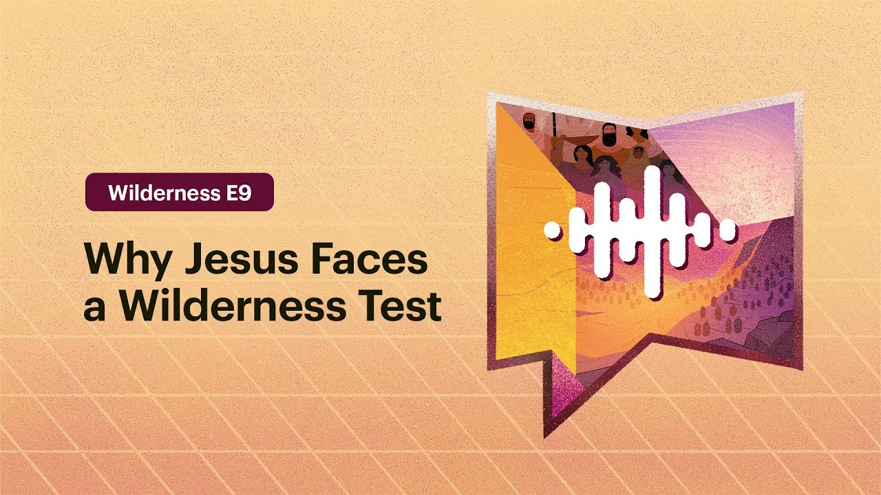 Why Jesus Faces a Wilderness Test
