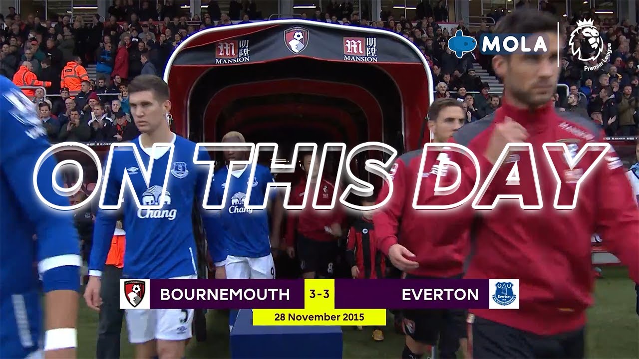 Premier League | On this day, AFC Bournemouth 3-3 Everton | 28 November 2015