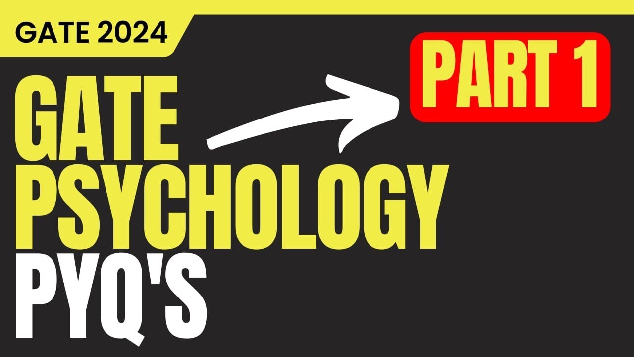 GATE PSYCHOLOGY 2024 - PYQ SOLVED WITH EXPLANATION