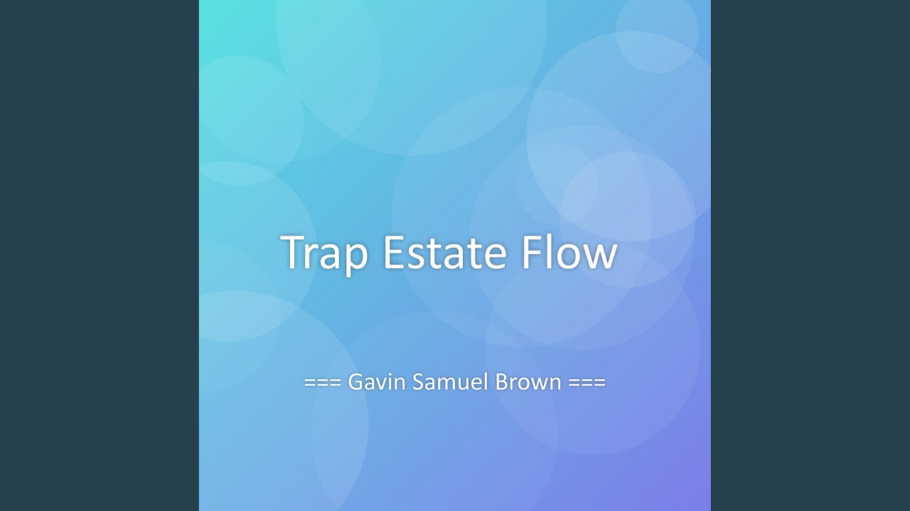 Trap Estate Flow