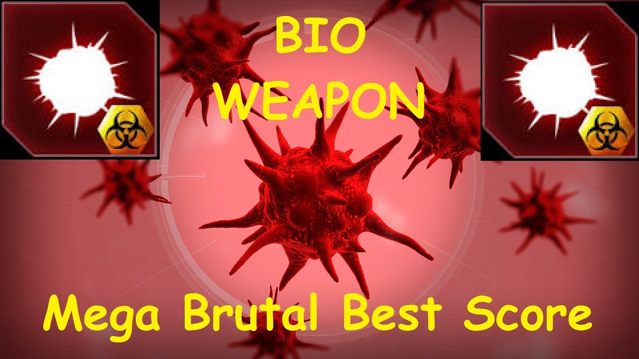 BIO WEAPON - MEGA BRUTAL BEST SCORE | Plague Inc: Evolved #9