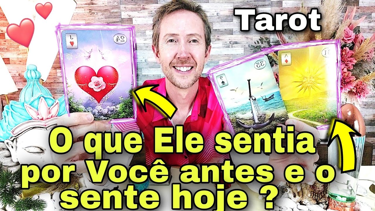 O que ele sentia antes e o que sente hoje ? O que ele sente por mim hoje tarot ? Tarot de hoje