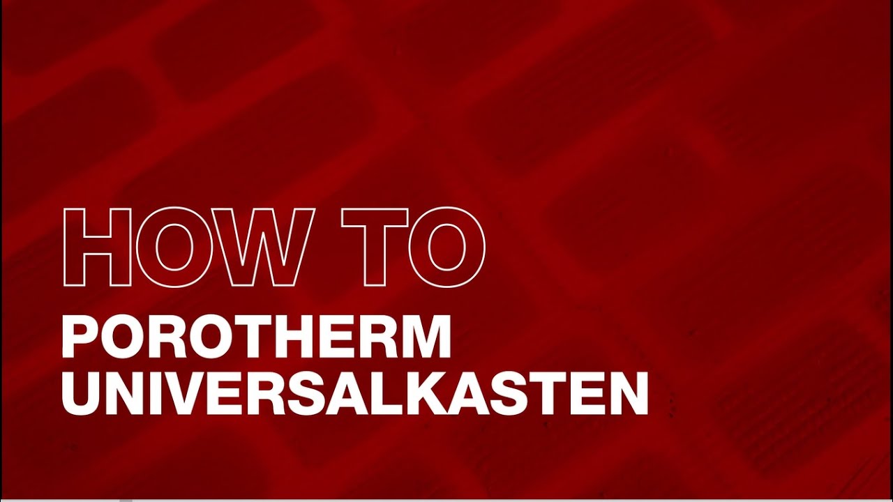 How to Porotherm Universalkasten | wienerberger Ziegel