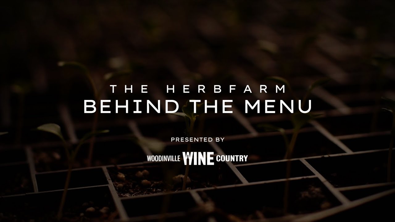 Behind the Menu: Episode 1: The Herbfarm – A Farm-to-Table Experience in Woodinville