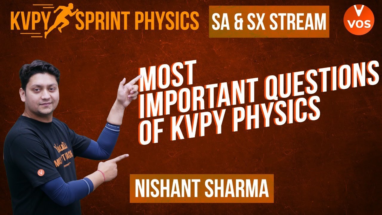 KVPY SPRINT 2021 - MOST IMPORTANT QUESTIONS OF KVPY PHYSICS | SA & SX STREAM | Nishant Sir | Vedantu