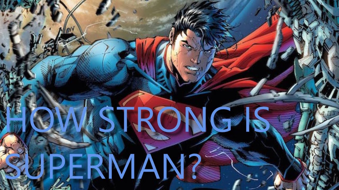 How Strong Is Superman?