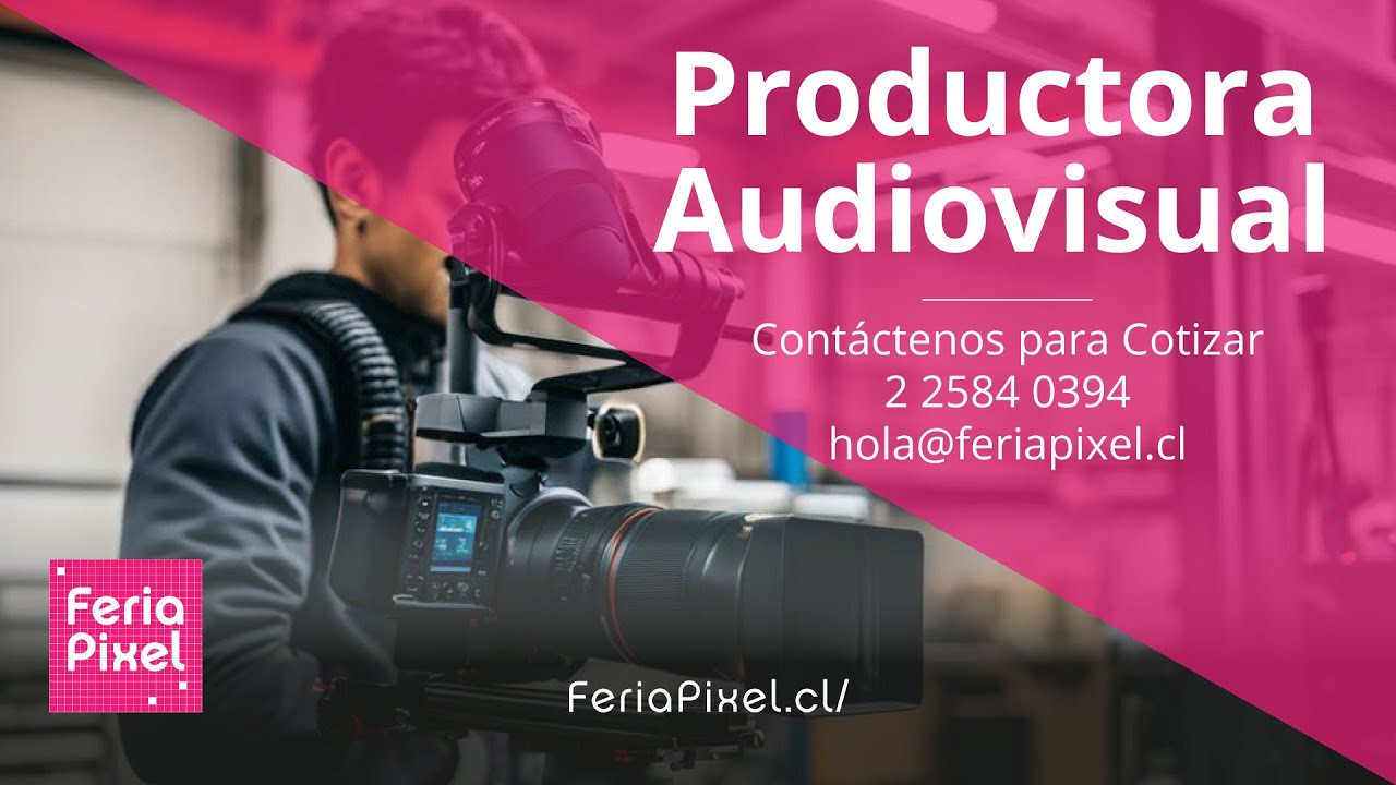 Conoce los Servicios de una Productora Audiovisual Integral para producci&oacute;n en Chile y el Extranjero