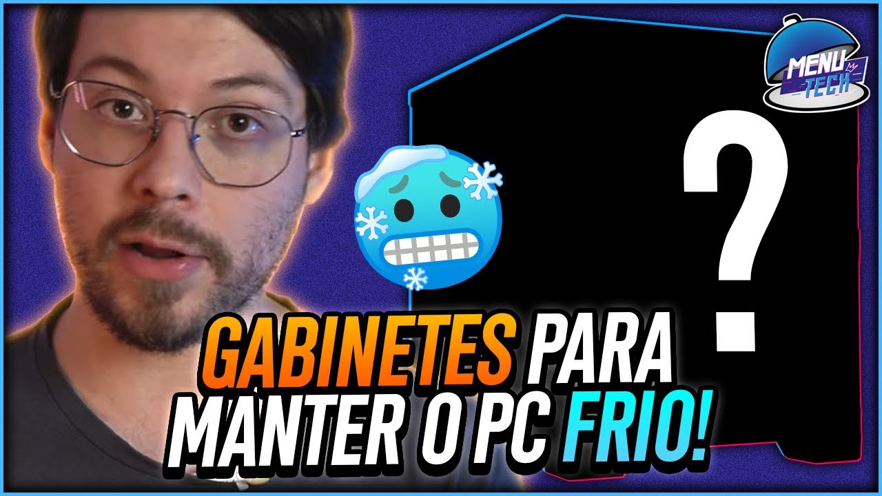 5 GABINETES GAMERS PRA QUEM QUER FOCO TOTAL EM REFRIGERA&Ccedil;&Atilde;O!