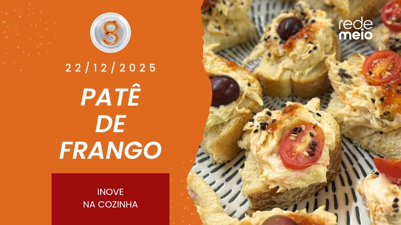 PATÊ DE FRANGO | ESPAÇO GOURMET - 22/12/2025