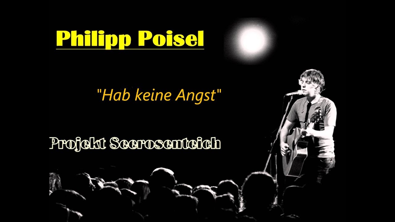 Philipp Poisel - Hab keine Angst (Projekt Seerosenteich)