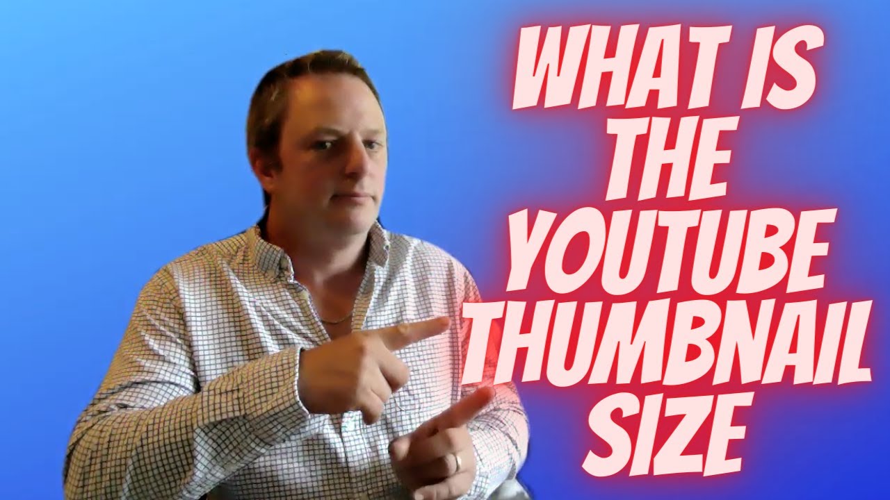 WHAT IS THE YOUTUBE THUMBNAIL SIZE