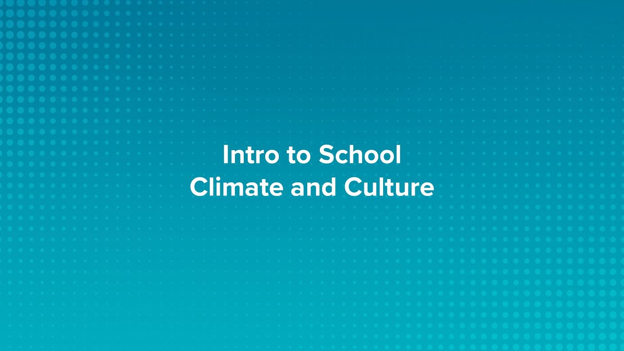 What is School Climate & Culture?