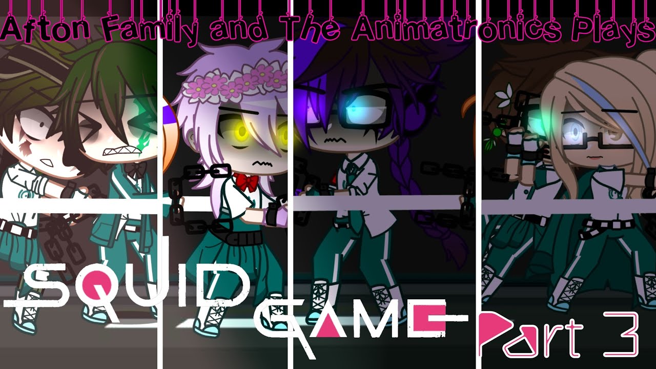 Afton Family And The Animatronics Plays the Squid Game / Part 3 / FNAF