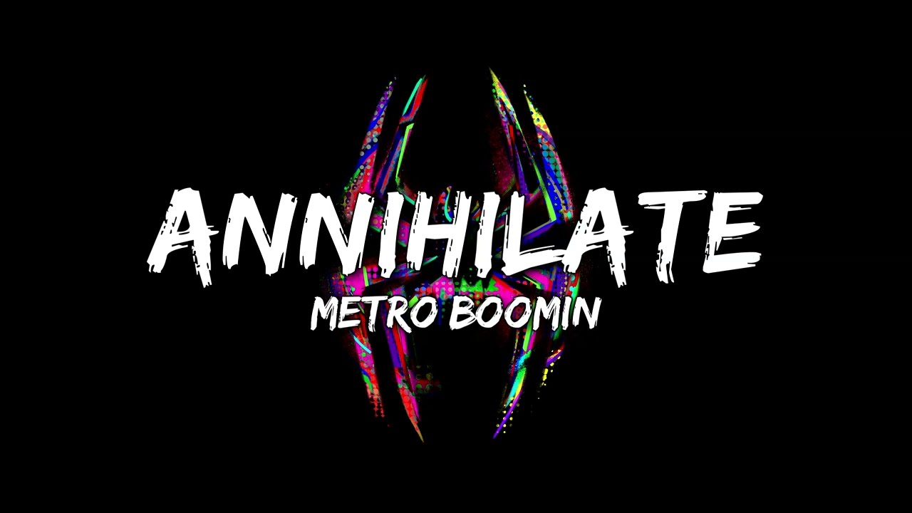 Spider-Man: Across the Spider-Verse - Annihilate (Metro Boomin) (Lyrics)