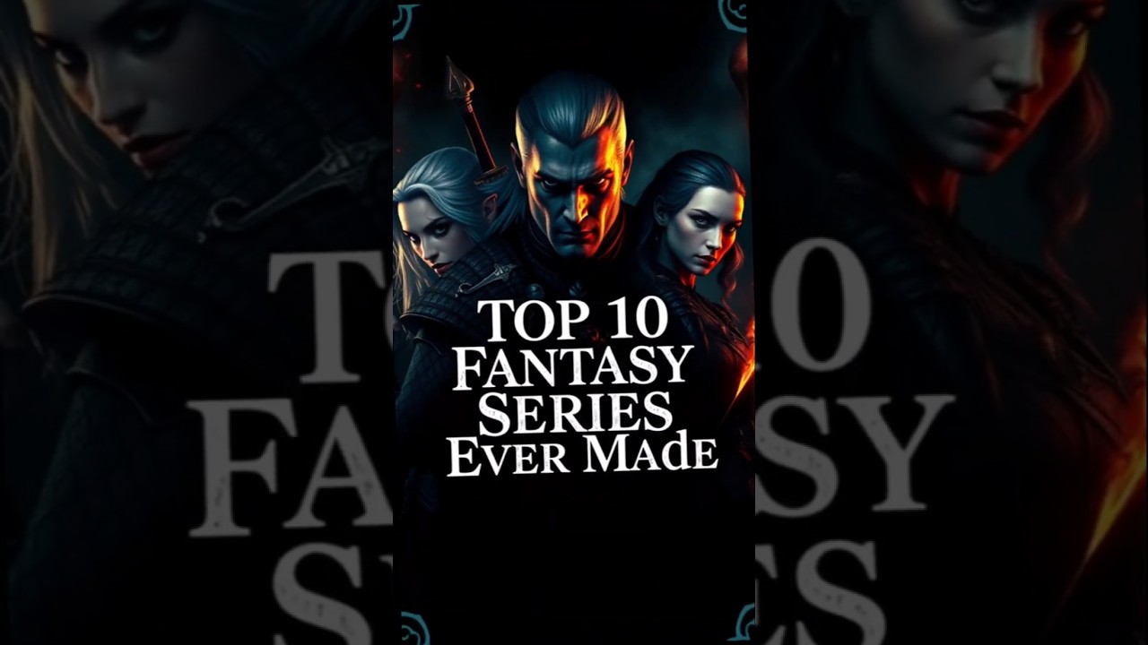 Top 10 Best Fantasy Series of All Time |Must-Watch Fantasy Shows |top 10 best fantasy series #top10