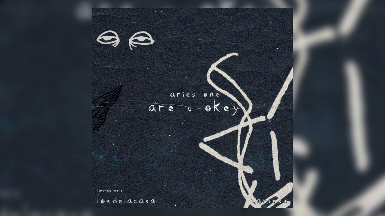 Aries one -Are u okey 