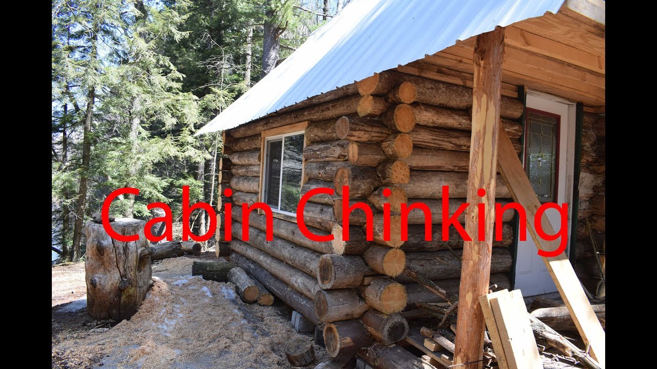 Chinking My Off Grid Cabin : How and What I used to Chinking my Cabin