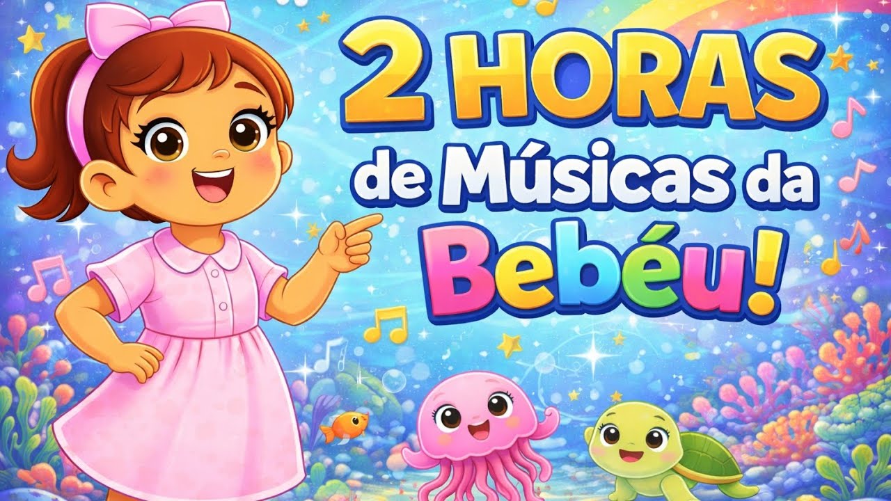 2 HORAS de MÚSICAS INFANTIS 🎵 | Bebéu Cantando para Brincar, Dançar