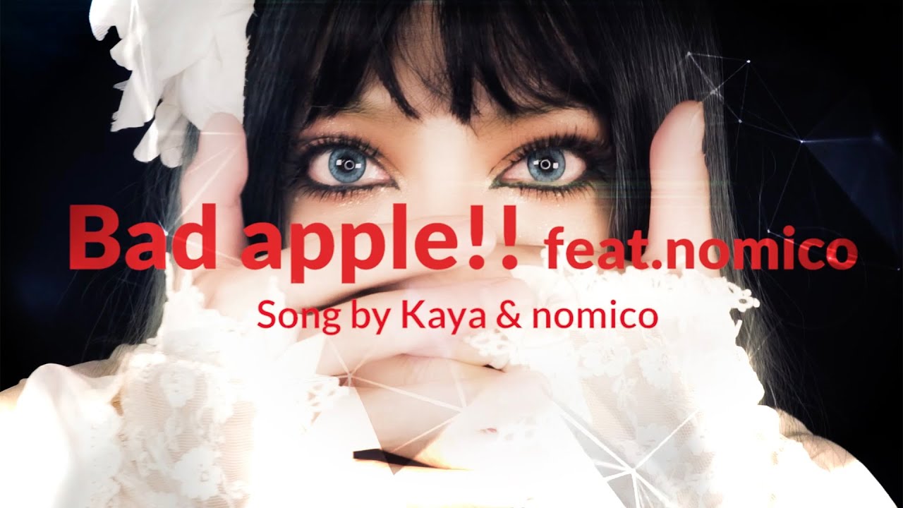 Kaya＆nomico - BadApple!!feat.nomico