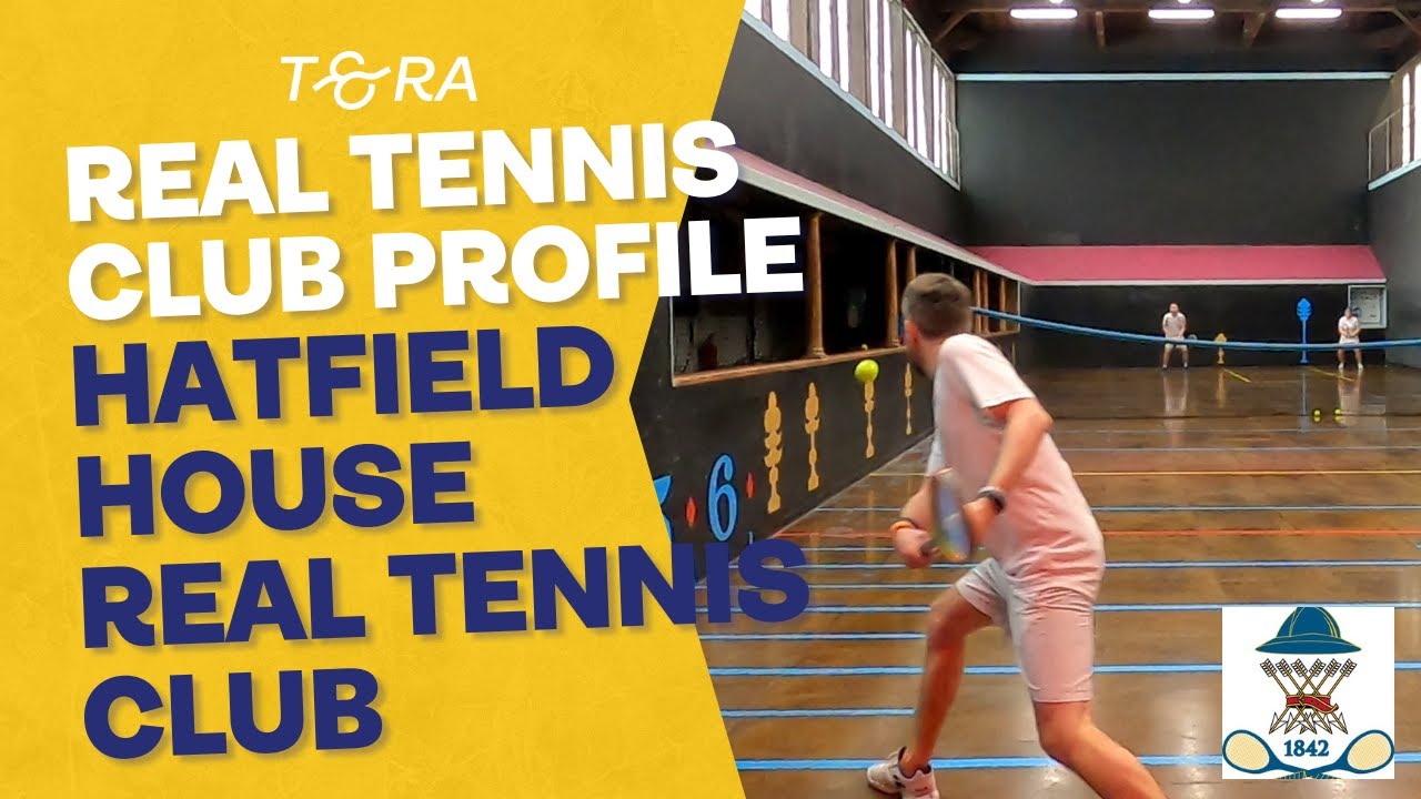 Hatfield House Real Tennis Club | Real Tennis Club Profiles
