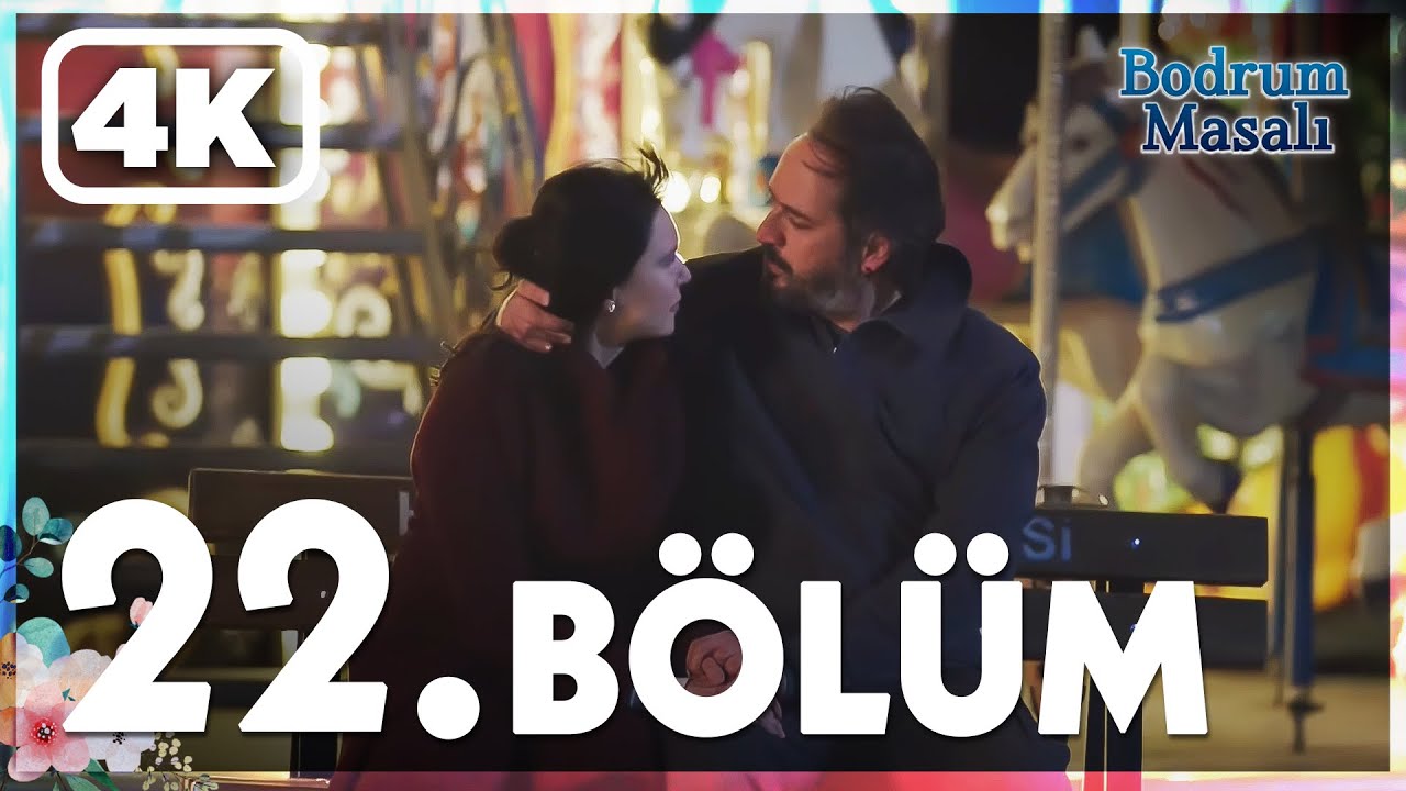 Bodrum Masalı 22. Bölüm Full | 4K ULTRA HD