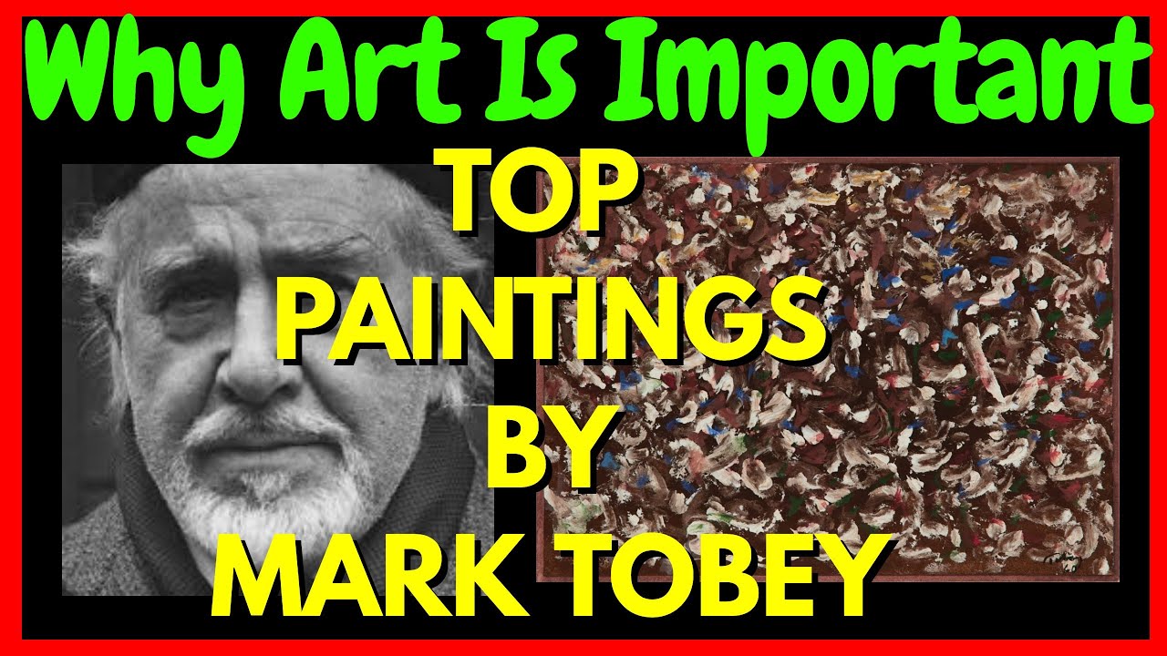 Why Art Is Important 2020 |Top 5 Mark Tobey Paintings