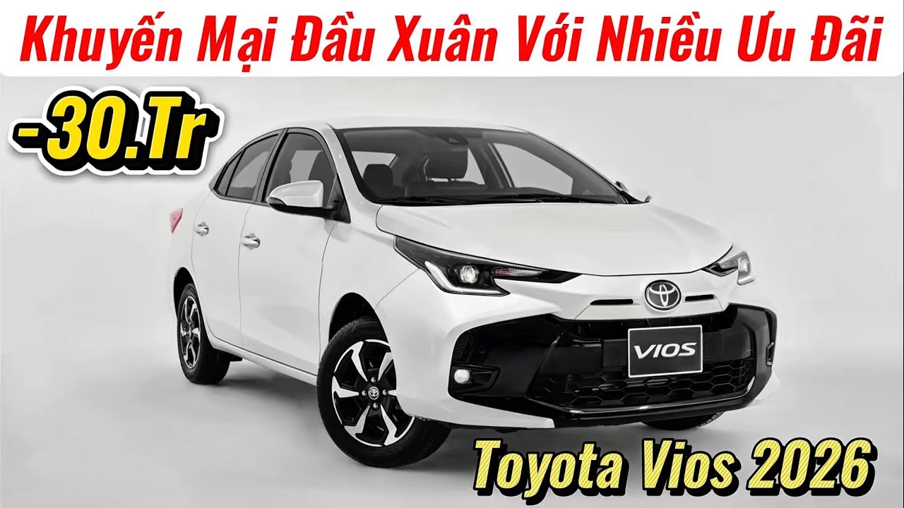 ✅Vios 2026 Khuyến Mại Đầu Xuân | Giảm Sâu Thay Thế Accent và City Hạng B Sedan | Giá Xe Việt
