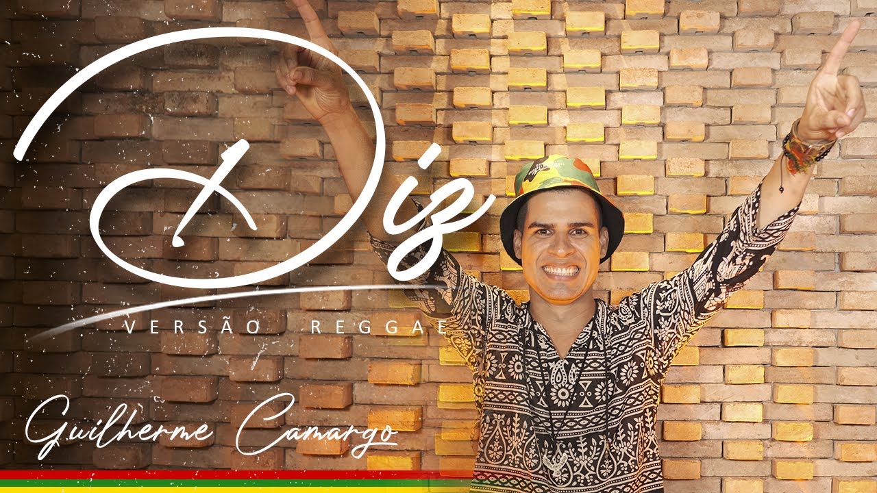 - Diz (You Say)  | Vers&atilde;o Reggae| Guilherme Camargo