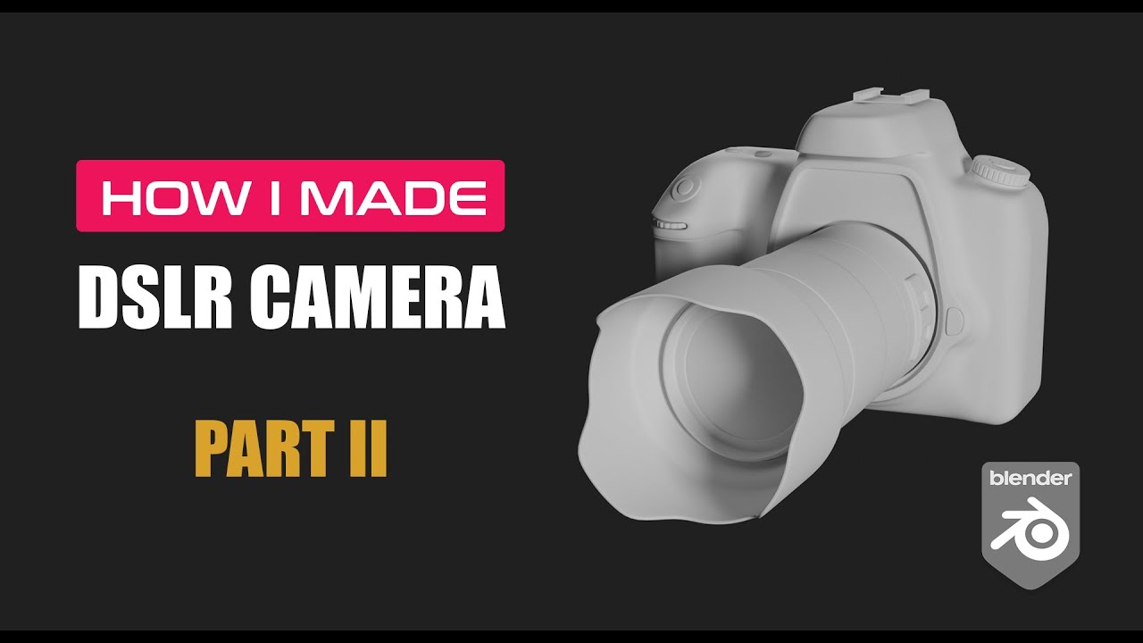 Modeling a DSLR Camera Using Blender || Part II || Designer