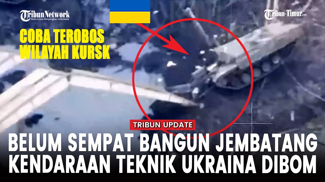 Melihat Upaya Tentara Ukraina Serang Kursk hingga Digagalkan UAV Rusia