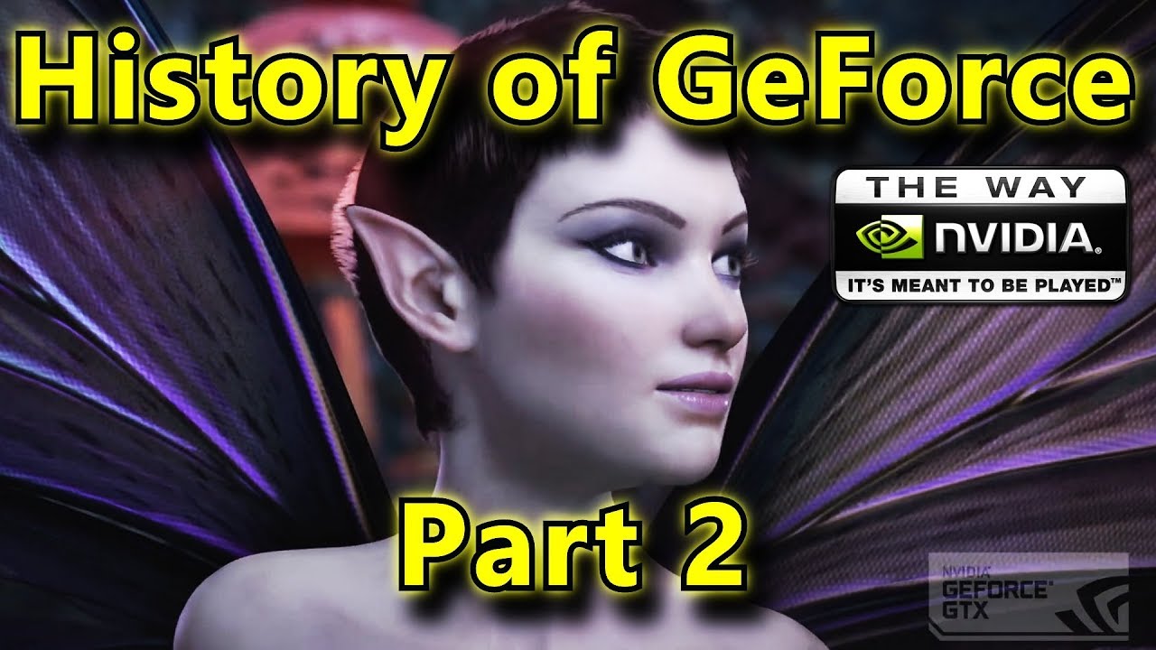 History of Nvidia GeForce, Part 2 - The Way You Were Meant To Be Played