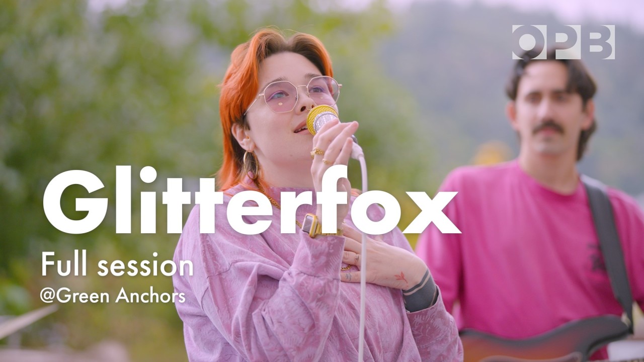 Glitterfox (Full Session) at Green Anchors | OPB Sessions