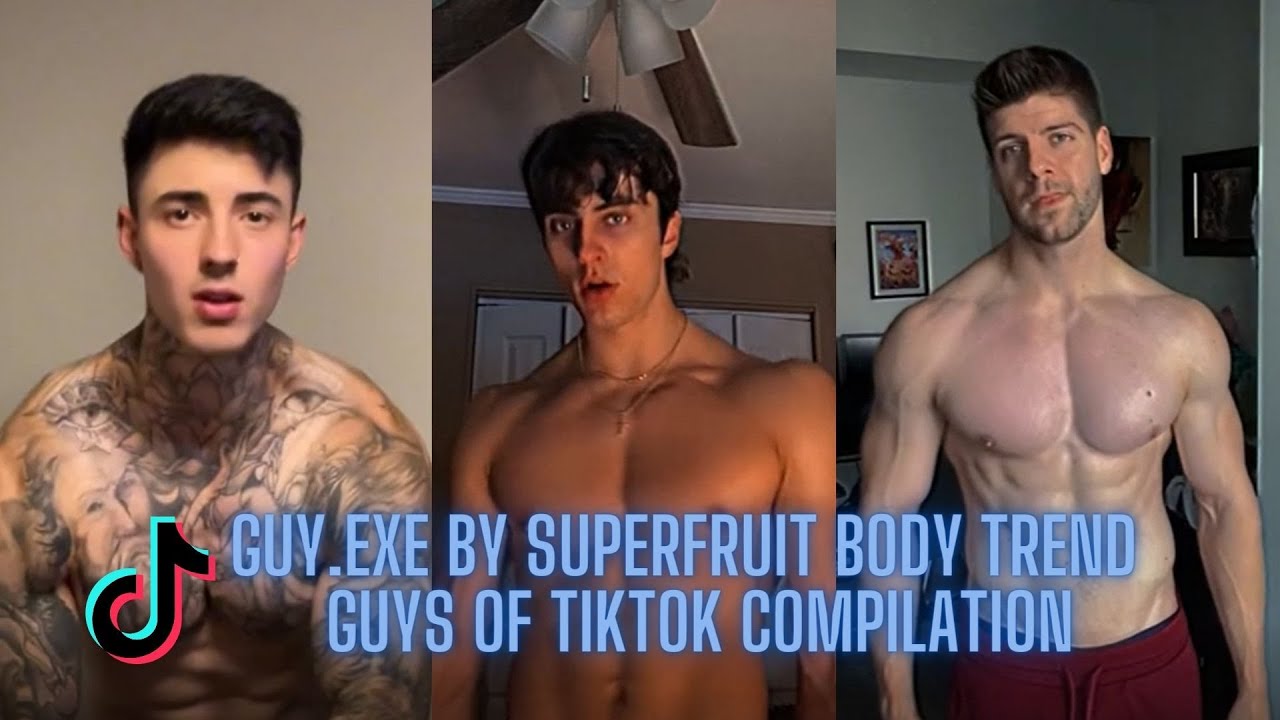 GUY EXE by SUPERFRUIT BODY TREND GUYS OF TIKTOK COMPILATION