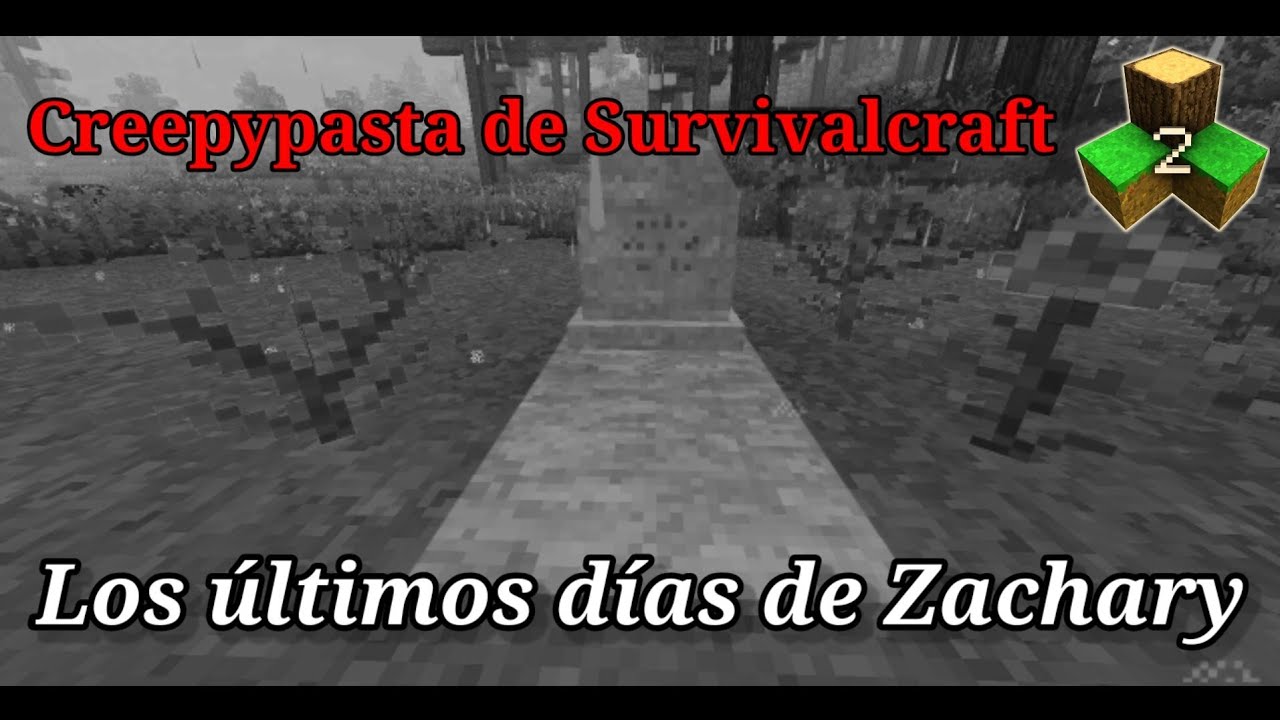 Creepypasta de Survivalcraft 2: Los últimos días de Zachary PARTE 1