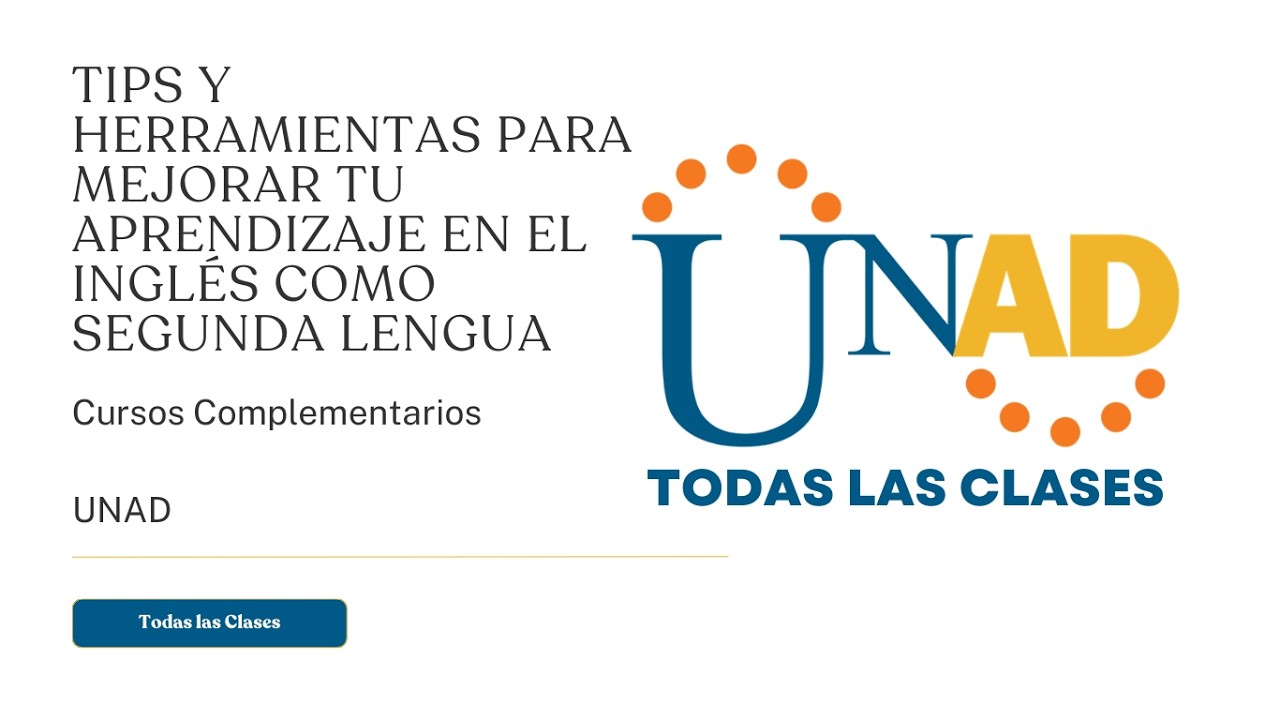 TIPS Y HERRAMIENTAS PARA MEJORAR TU APRENDIZAJE EN EL INGLÉS COMO SEGUNDA LENGUA | UNAD