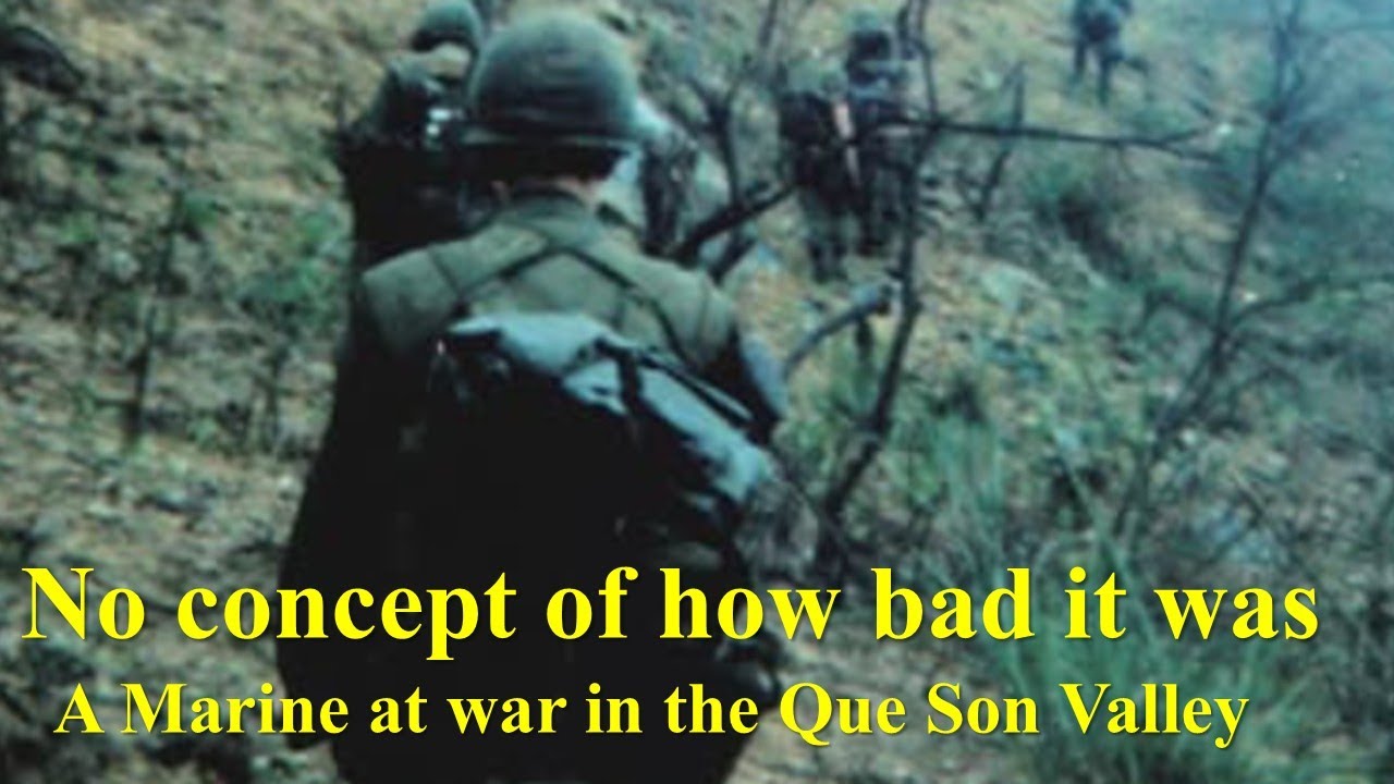 No Concept of How Bad It Was: A Marine at War in the Que Son Valley, I Corps, South Vietnam, 1967