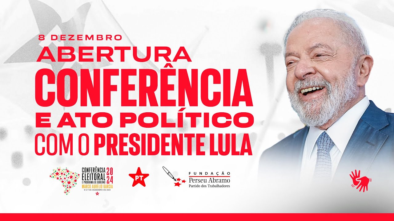 Ao Vivo 08/12 | Abertura da Conferência Eleitoral PT 2024